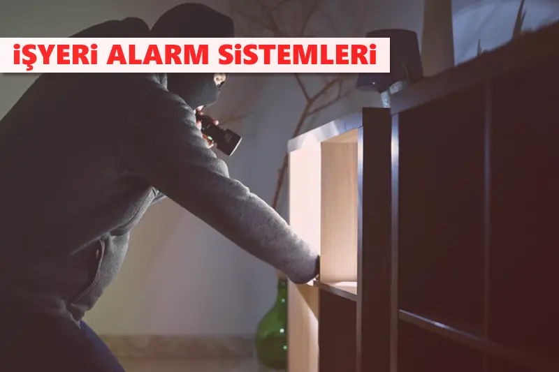 İşyeri Alarm Sistemleri
